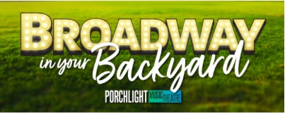 Porchlight Music Theatre’s Broadway In Your Backyard, 2022